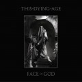 Buy This Dying Age - Face Of God Mp3 Download