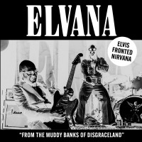 Purchase Elvana - From The Muddy Banks Of Disgraceland