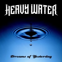 Purchase Heavy Water - Dreams Of Yesterday