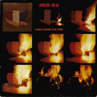 Purchase Black Merda - Long Burn The Fire (Vinyl)