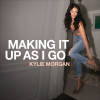 Purchase Kylie Morgan - Making It Up As I Go