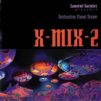 Purchase VA - Laurent Garnier Presents X-Mix-2: Destination Planet Dream