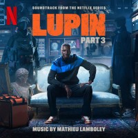 Purchase Mathieu Lamboley - Lupin Pt. 3 (Soundtrack From The Netflix Series)