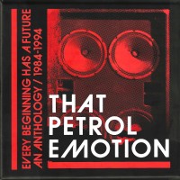 Purchase That Petrol Emotion - Every Beginning Has A Future: An Antology 1984-1994 CD1