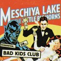 Buy Meschiya Lake & The Little Big Horns - Bad Kids Club Mp3 Download