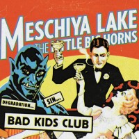 Purchase Meschiya Lake & The Little Big Horns - Bad Kids Club