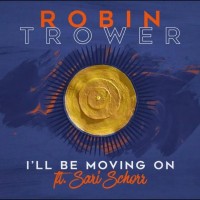 Purchase Robin Trower - I'll Be Moving On (Feat. Sari Schorr) (CDS)