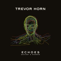 Purchase Trevor Horn - Echoes - Ancient & Modern