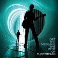 Buy Electronic - Get The Message - The Best Of Electronic (2023 Version) Mp3 Download