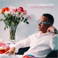 Purchase Gonzalo Rubalcaba - Borrowed Roses