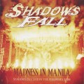 Buy Shadows Fall - Madness In Manila: Shadows Fall Live In The Philippines 2009 (Live) Mp3 Download