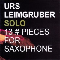Purchase Urs Leimgruber - 13 # Pieces For Saxophone