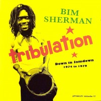 Purchase Bim Sherman - Tribulation: Down In Jamdown 1974 To 1979