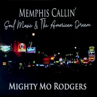 Purchase Mighty Mo Rodgers - Memphis Callin' (Soul Music & The American Dream)
