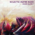 Buy Eclectic Maybe Band - Again Alors? Mp3 Download