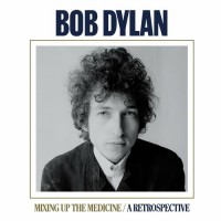 Purchase Bob Dylan - Mixing Up The Medicine / A Retrospective
