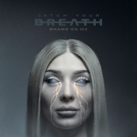 Purchase Catch Your Breath - Shame On Me