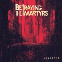 Purchase Betraying The Martyrs - Godspeed (CDS)