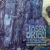 Purchase Jason Ricci & The Bad Kind - Behind The Veil