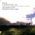 Buy Roderick Williams, Hallé & Sir Mark Elder - A Shropshire laD: English Songs Orchestrated By Roderick Williams Mp3 Download