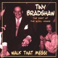 Purchase Tiny Bradshaw - Walk That Mess!