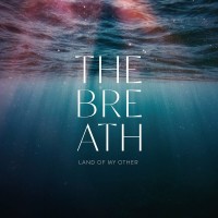 Purchase The Breath - Land Of My Other