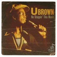 Purchase U Brown - No Stoppin' This Music