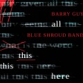 Buy Barry Guy & Blue Shroud Band - All This This Here Mp3 Download