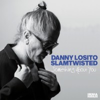 Purchase Danny Losito & Slamtwisted - Something About You (CDS)