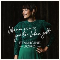 Purchase Francine Jordi - Wenn Es Ein Zweites Leben Gibt (CDS)