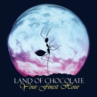 Purchase Land Of Chocolate - Your Finest Hour