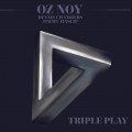 Buy Oz Noy Trio - Triple Play (Feat. Dennis Chambers & Jimmy Haslip) Mp3 Download