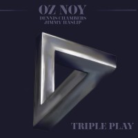 Purchase Oz Noy Trio - Triple Play (Feat. Dennis Chambers & Jimmy Haslip)