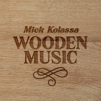 Purchase Mick Kolassa - Wooden Music