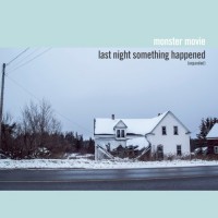 Purchase Monster Movie - Last Night Something Happened (Expanded) CD1
