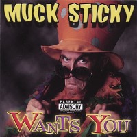 Purchase Muck Sticky - Muck Sticky Wants You