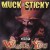 Buy Muck Sticky - Muck Sticky Wants You Mp3 Download