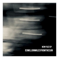 Purchase 93Millionmilesfromthesun - New Fuzz (EP)