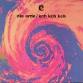 Buy Die Erde - Kch Kch Kch Mp3 Download