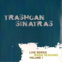 Purchase The Trash Can Sinatras - Live Series Radio Sessions Vol. 1