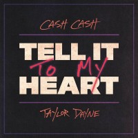 Purchase Cash Cash & Taylor Dayne - Tell It To My Heart (CDS)