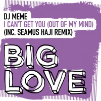 Purchase Dj Meme - I Can't Get You (Out Of My Mind) (EP)