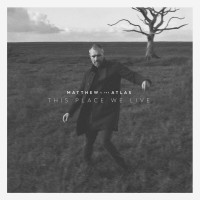 Purchase Matthew And The Atlas - This Place We Live