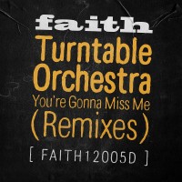 Purchase Turntable Orchestra - You're Gonna Miss Me (Terry Farley & Wade Teo Extended Remix) (CDS)