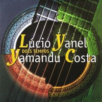 Purchase Yamandu Costa - Dois Tempos (With Lucio Yanel)