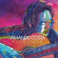 Purchase Yamandu Costa - Youtube Sessions