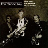 Purchase Rickey Woodard - The Tenor Trio (With Ernie Watts & Pete Christlieb)