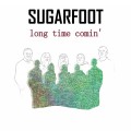 Buy Sugarfoot - Long Time Comin' Mp3 Download