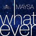 Buy Whatever - Maysa (CDS) Mp3 Download