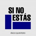 Buy Inigo Quintero - Si No Estas (CDS) Mp3 Download